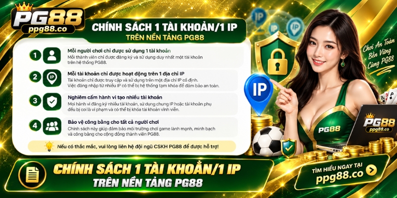 Chính sách 1 tài khoản/1 ip trên nền tảng PG88